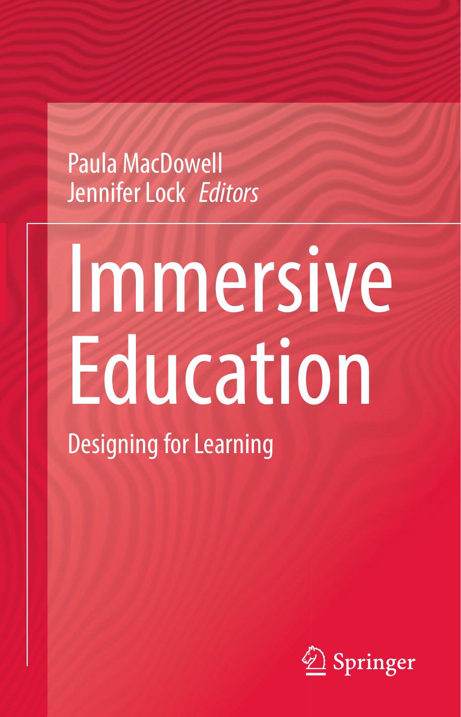 Immersive Education: Designing for Learning by Paula MacDowell Jennifer Lock