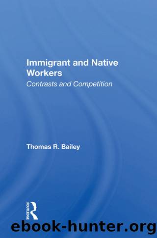 Immigrant And Native Workers by Thomas R Bailey