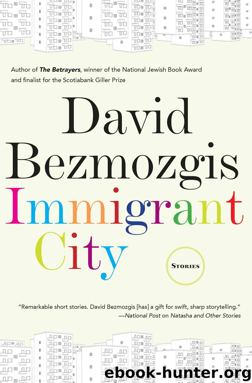 Immigrant City by David Bezmozgis