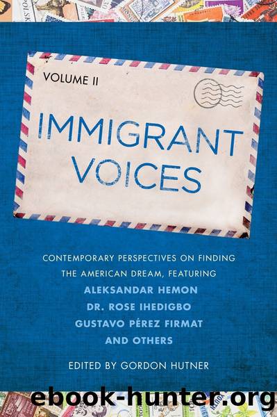 Immigrant Voices, Volume 2 by Gordon Hutner