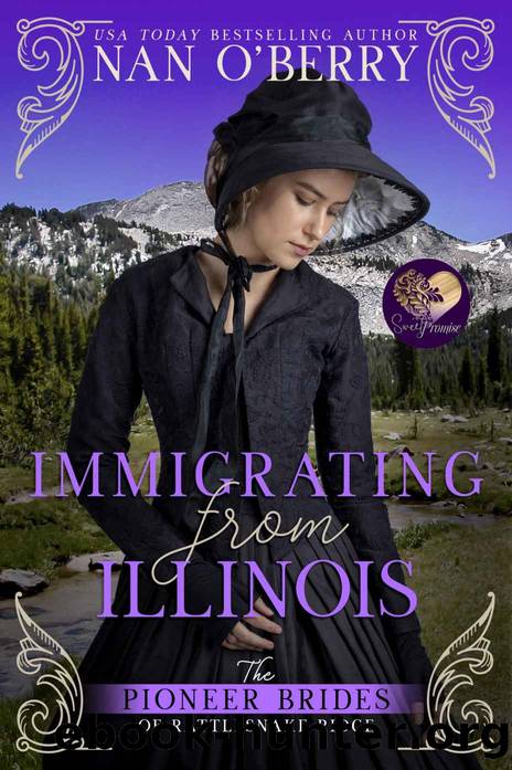 Immigrating From Illinois (The Pioneer Brides of Rattlesnake Ridge #9) by Nan O'Berry