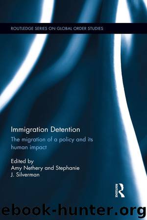 Immigration Detention (Global Order Studies) by Amy Nethery & Stephanie J. Silverman