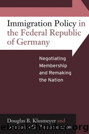 Immigration Policy in the Federal Republic of Germany by Douglas B. Klusmeyer Demetrios G. Papademetriou