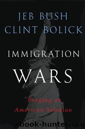 Immigration Wars: Forging an American Solution by Jeb Bush & Clint Bolick