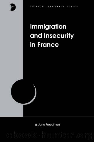 Immigration and Insecurity in France by Jane Freedman