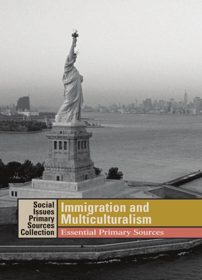 Immigration and Multiculturalism: Essential Primary Sources (Social Issues Primary Sources Collection) by K. Lee Lerner Brenda Wilmoth Lerner Adrienne Wilmoth Lerner (eds.)