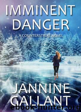 Imminent Danger (A Counterstrike Novel Book 3) by Jannine Gallant