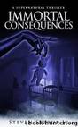 Immortal Consequences by Sterup Steven Jr