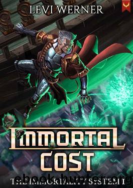 Immortal Cost: A LitRPG Adventure (The Immortality System Book 1) by Levi Werner