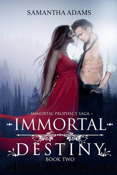 Immortal Destiny (The Immortal Prophecy Saga) by Adams Samantha