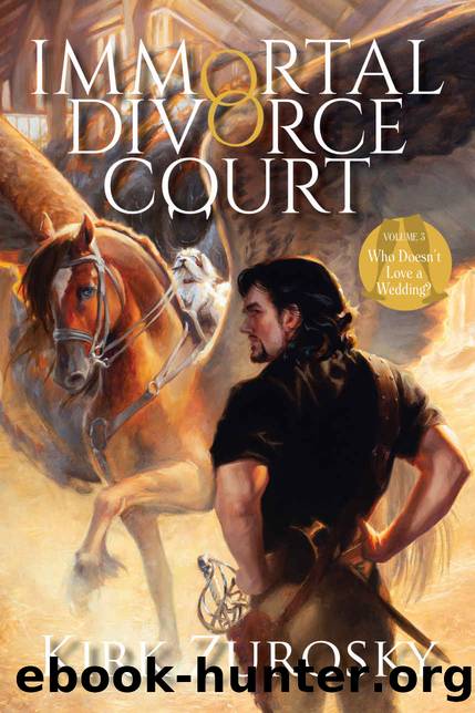 Immortal Divorce Court Volume 3: Who Doesn't Love a Wedding? by Kirk Zurosky