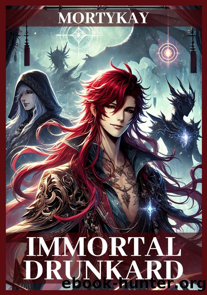Immortal Drunkard: Cultivation Adventure & Xianxia Progression Fantasy (Volume 10) by Mortykay
