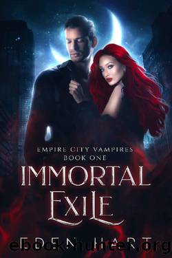 Immortal Exile: A Vampire Paranormal Romance (Empire City Vampires Book 1) by Eden Hart
