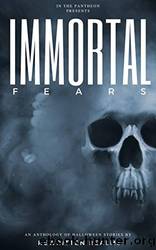 Immortal Fears by unknow