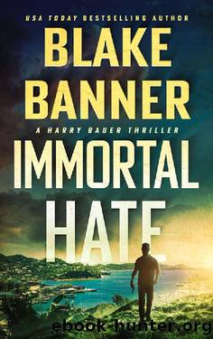 Immortal Hate (Harry Bauer Book 5) by Blake Banner