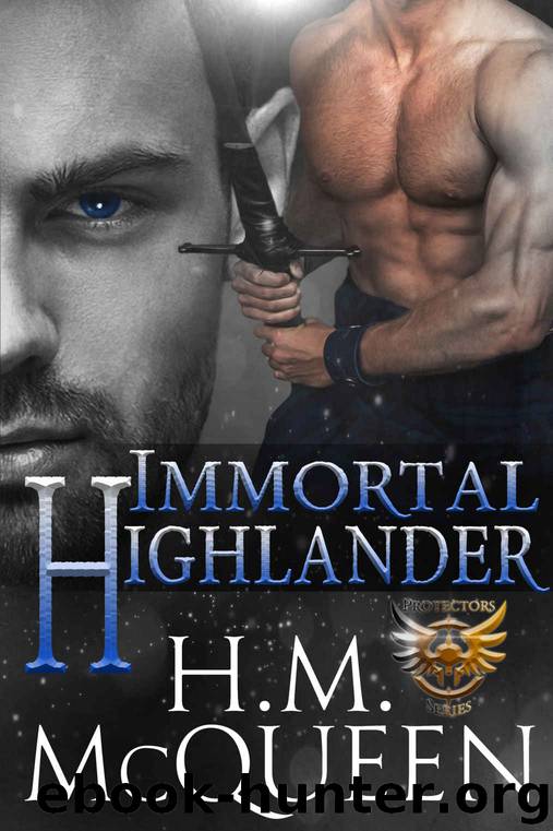 Immortal Highlander (Immortal Protectors Book 2) by H.M. McQueen