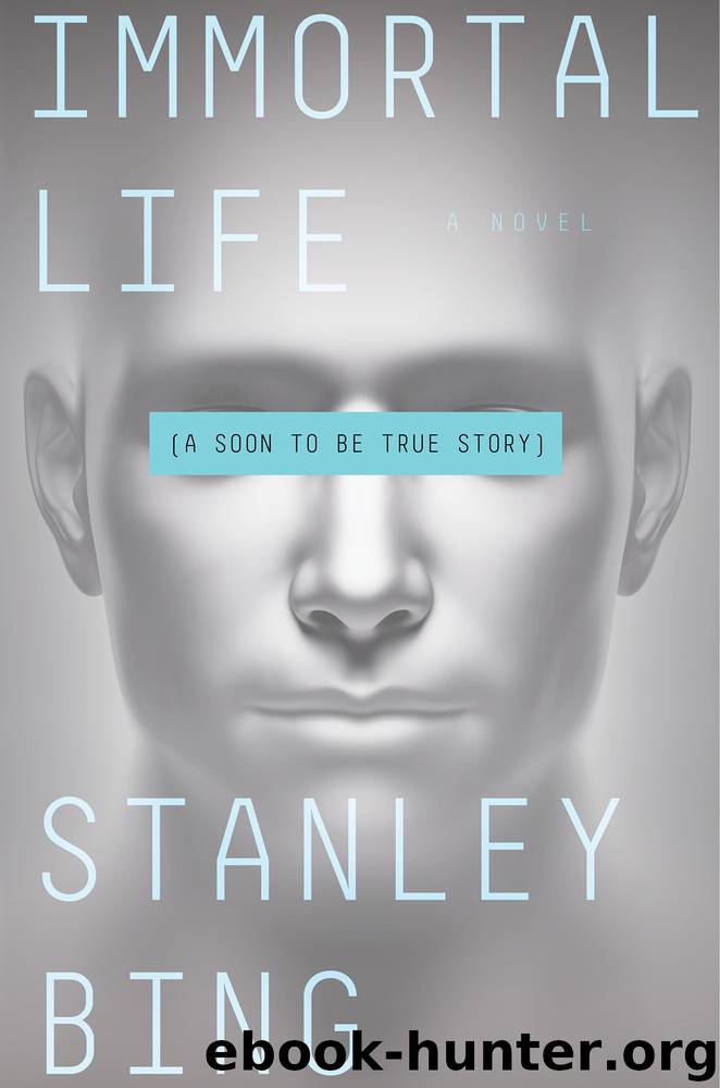 Immortal Life by Stanley Bing