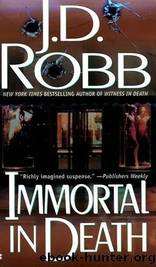 Immortal in Death by Nora Roberts & J. D. Robb