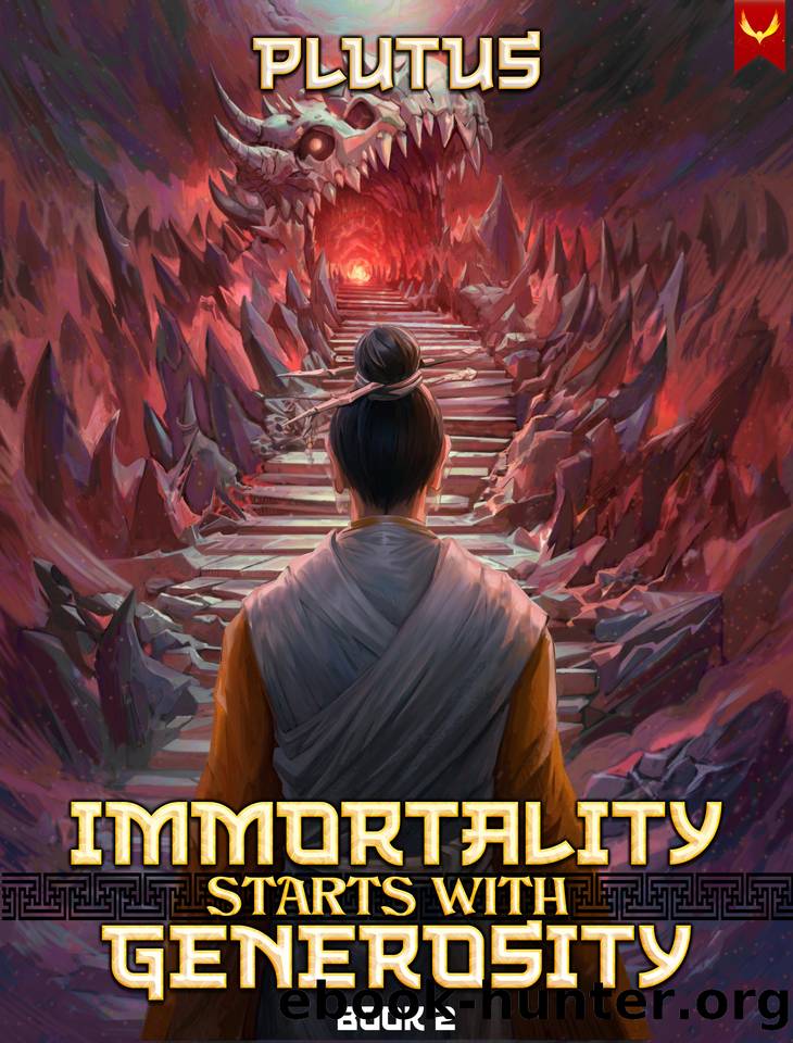 Immortality Starts with Generosity 2: A Cultivation Progression Fantasy by Plutus