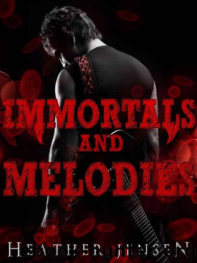 Immortals And Melodies (Blood And Guitars #2) by Jensen Heather