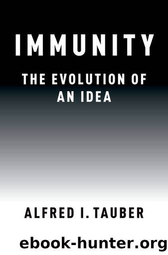 Immunity: The Evolution of an Idea by Alfred I . Tauber