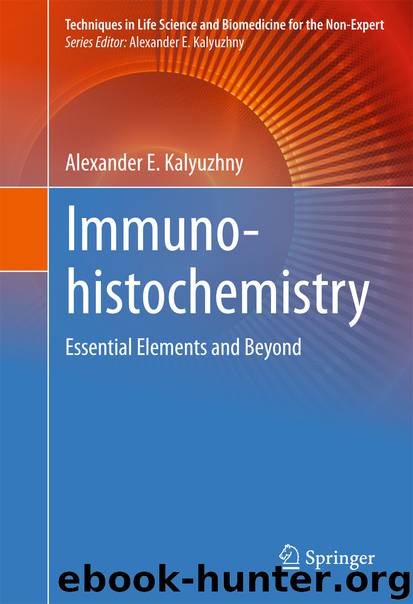 Immunohistochemistry by Alexander E. Kalyuzhny