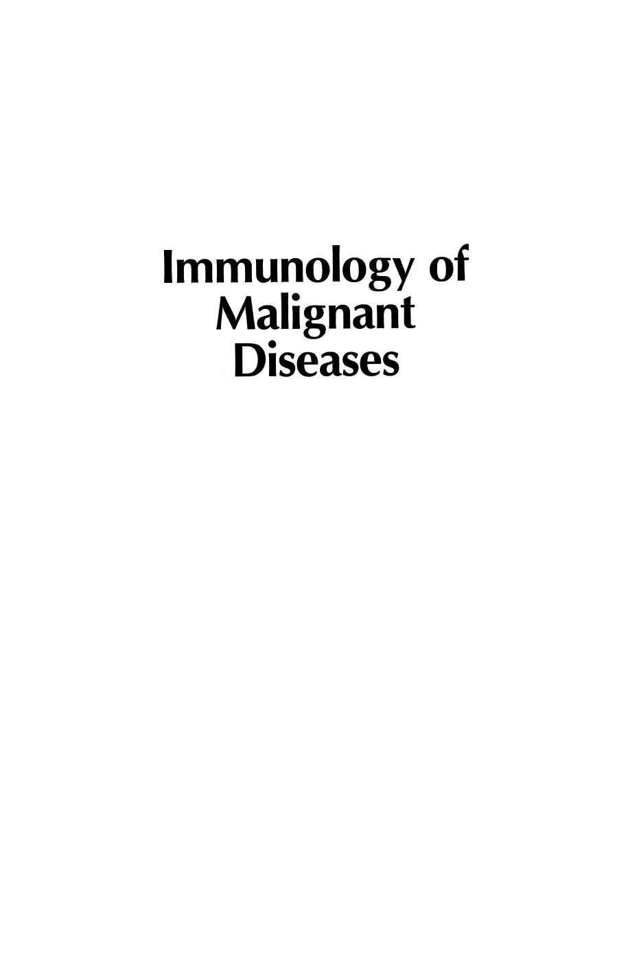 Immunology of Malignant Diseases by R. A. Robins (auth.) V. S. Byers R. W. Baldwin (eds.)