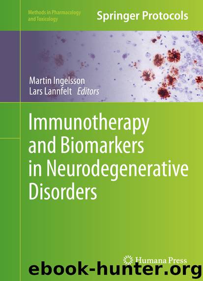 Immunotherapy and Biomarkers in Neurodegenerative Disorders by Martin Ingelsson & Lars Lannfelt