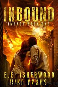 Impact (Book 1): Inbound by Isherwood E.E. & Kraus Mike