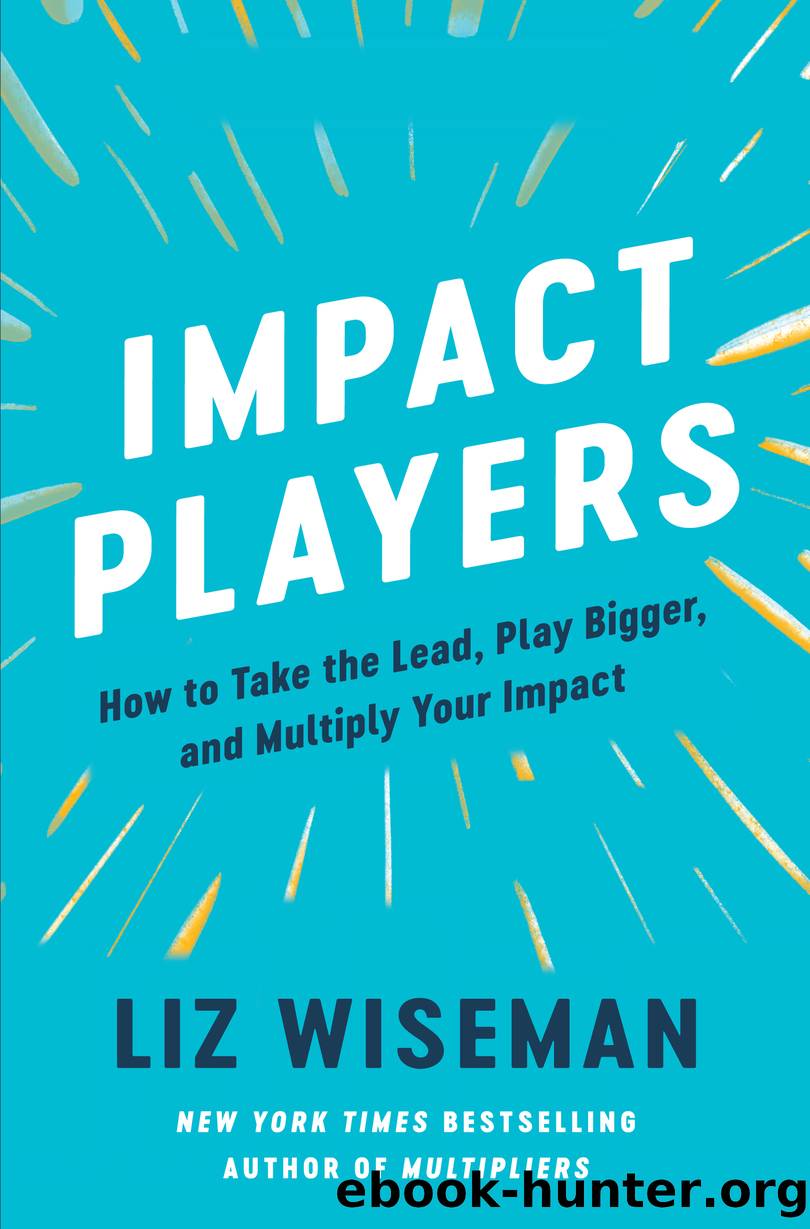 Impact Players by Liz Wiseman