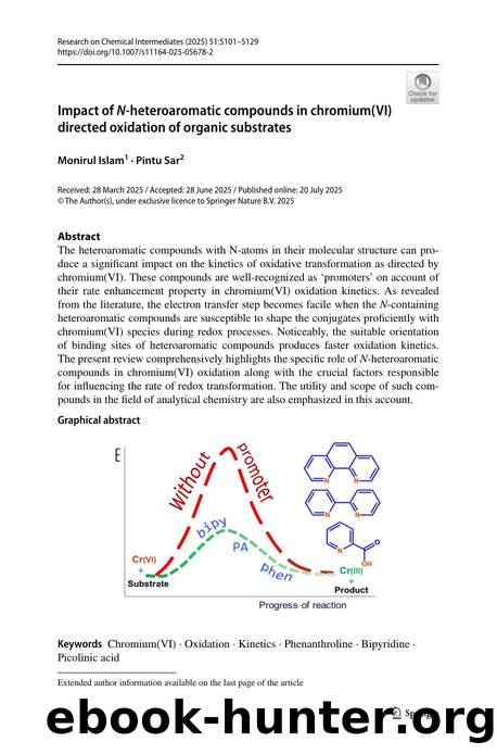 Impact of N-heteroaromatic compounds in chromium(VI) directed oxidation of organic substrates by Monirul Islam & Pintu Sar