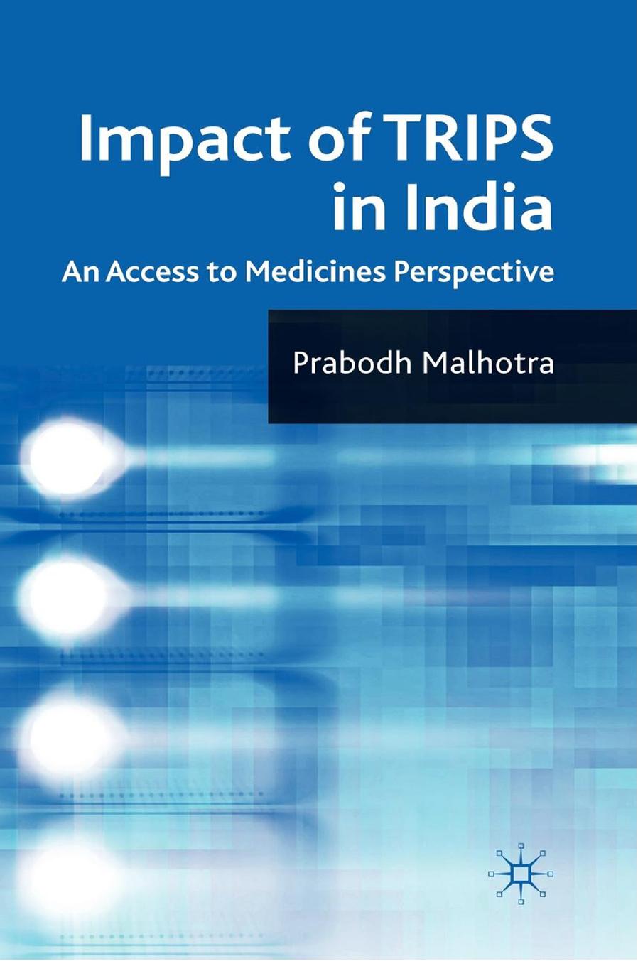 Impact of TRIPS in India: An Access to Medicines Perspective by Prabodh Malhotra (auth.)