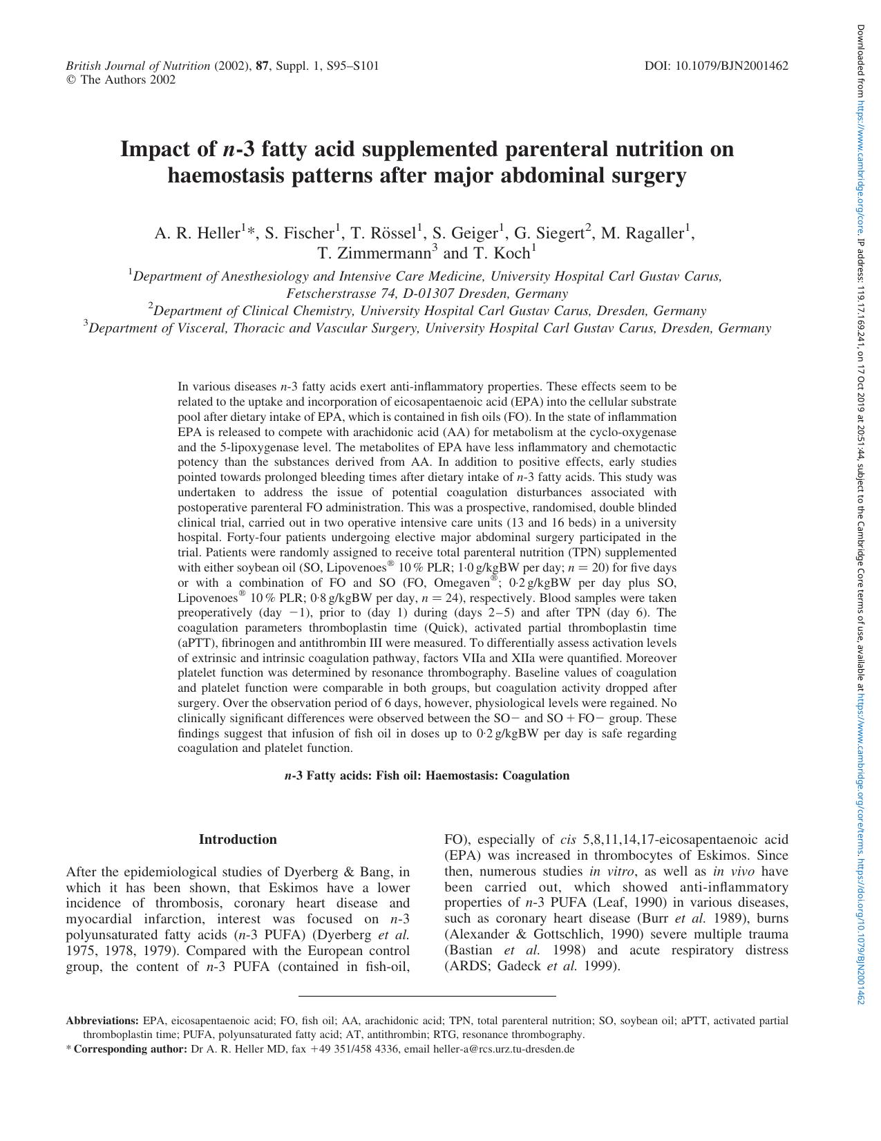Impact of n-3 fatty acid supplemented parenteral nutrition on haemostasis patterns after major abdominal surgery by A. R. Heller S. Fischer T. Rössel S. Geiger G. Siegert M. Ragaller T. Zimmermann T. Koch