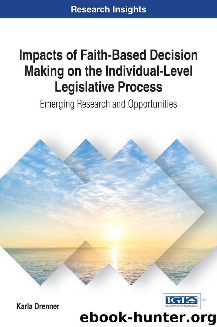 Impacts of Faith-Based Decision Making on the Individual-Level Legislative Process by Karla Drenner