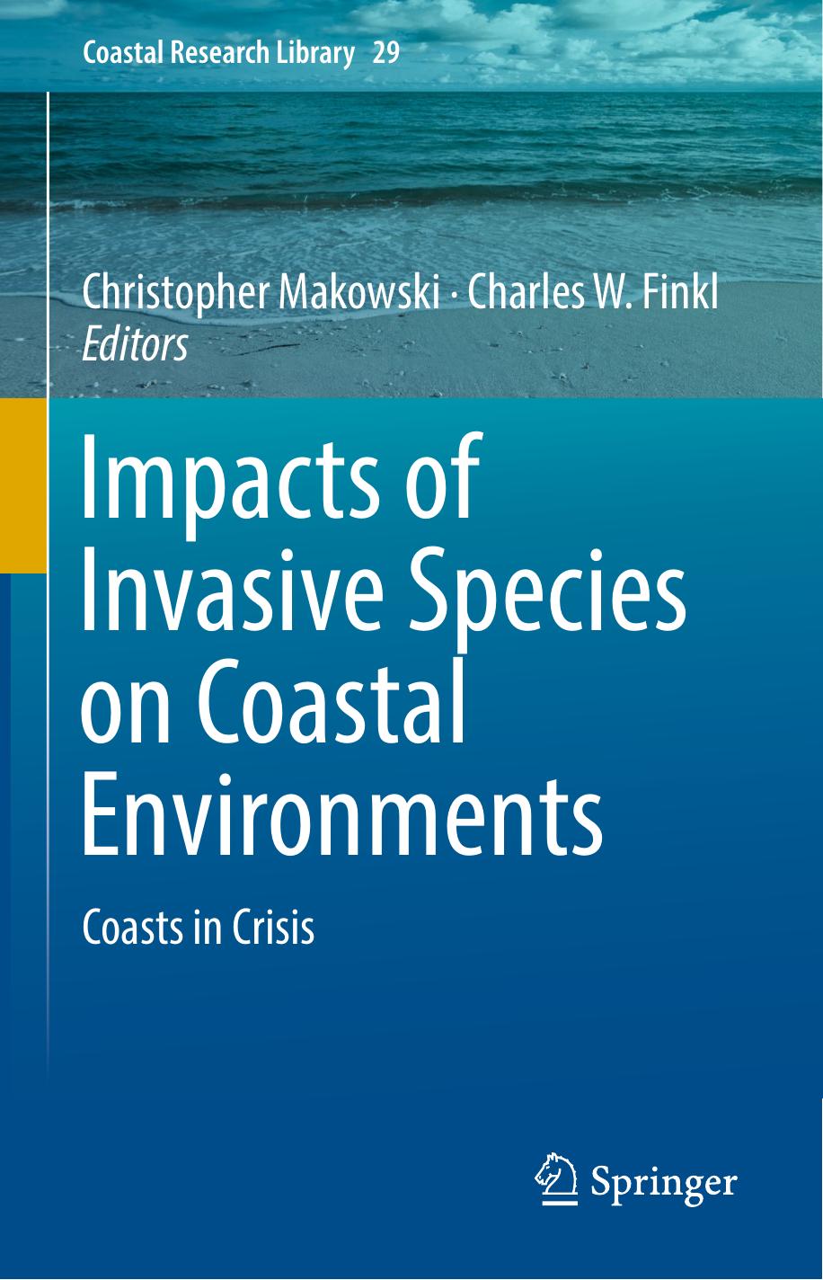 Impacts of Invasive Species on Coastal Environments by Christopher Makowski Charles W. Finkl