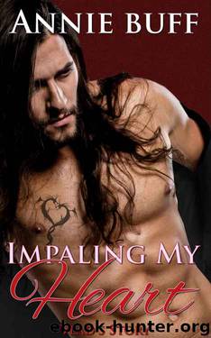Impaling my Heart: Vlads story (Annalese and the Immortals Book 2) by Annie Buff