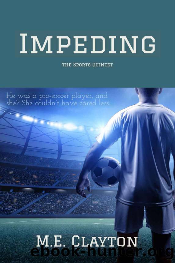 Impeding (The Sports Quintet Series Book 4) by M.E. Clayton