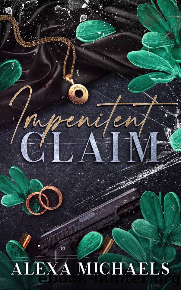 Impenitent Claim: a dark mafia romance by Alexa Michaels