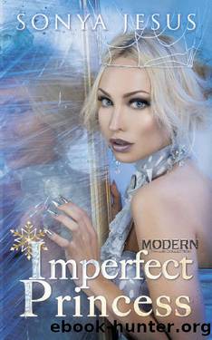 Imperfect Princess (Modern Princess Collection Book 1) by Sonya Jesus