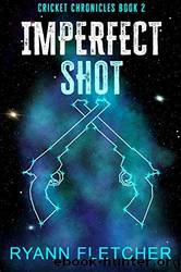 Imperfect Shot by Ryann Fletcher
