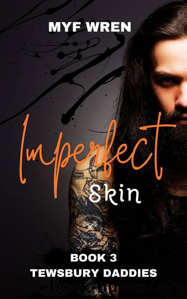 Imperfect skin: Book 3 Tewsbury Daddies by Myf Wren