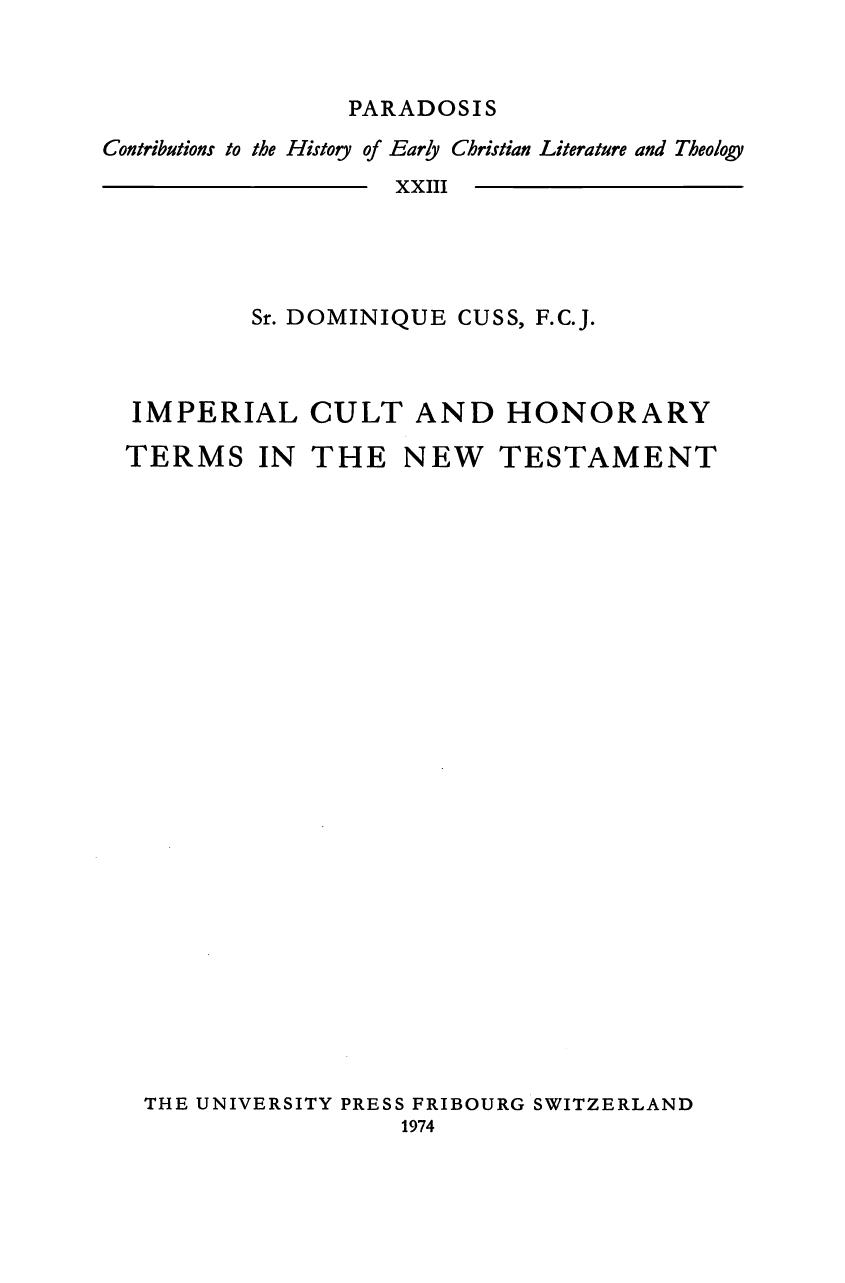 Imperial Cult and Honorary Terms in the New Testament (Paradosis: Contributions to the History of Early Christian Literature and Theology 23) by Dominique Cuss