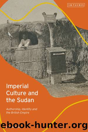 Imperial Culture and the Sudan: Authorship, Identity and the British Empire by Lia Paradis