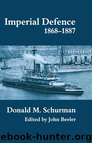 Imperial Defence, 1868-1887 (Cass Series: Naval Policy and History) by Donald MacKenzie Schurman