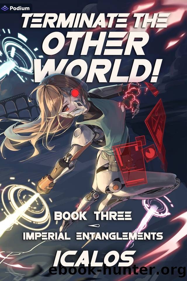 Imperial Entanglements: A Humorous Isekai LitRPG (Terminate the Other World! Book 3) by Icalos