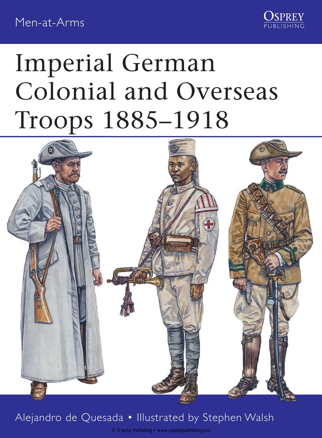 Imperial German Colonial and Overseas Troops 1885â1918 by Alejandro M. de Quesada; Chris Dale; Stephen Walsh