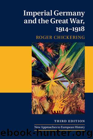 Imperial Germany and the Great War, 1914–1918 by Roger Chickering