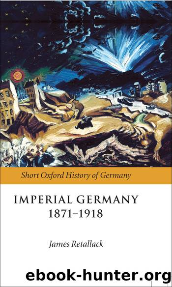 Imperial Germany, 1871-1918 by Retallack James;