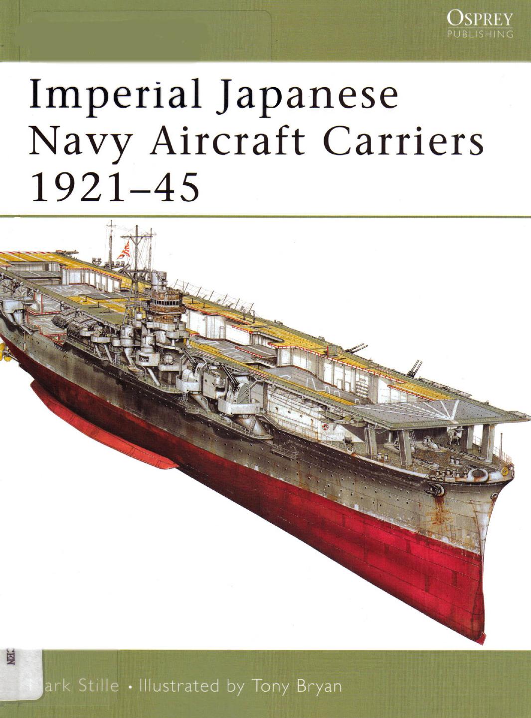 Imperial Japanese Navy Aircraft Carriers 1921-45 by Mark Stille Tony Bryan