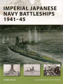 Imperial Japanese Navy Battleships 1941–5 by Mark Stille Tony Bryan